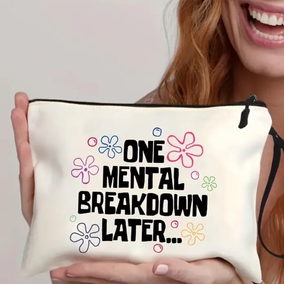 Boutique Handbags - NEW| One Mental Breakdown Later Zippered Toiletry Travel Canvas Pouch
